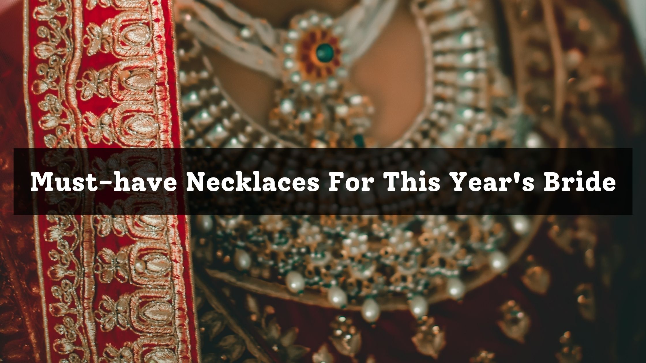 Must-have Necklaces For This Year's Bride